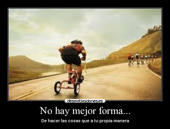 No hay mejor forma... -