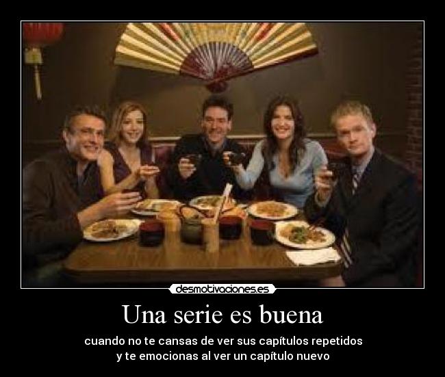 Una serie es buena -