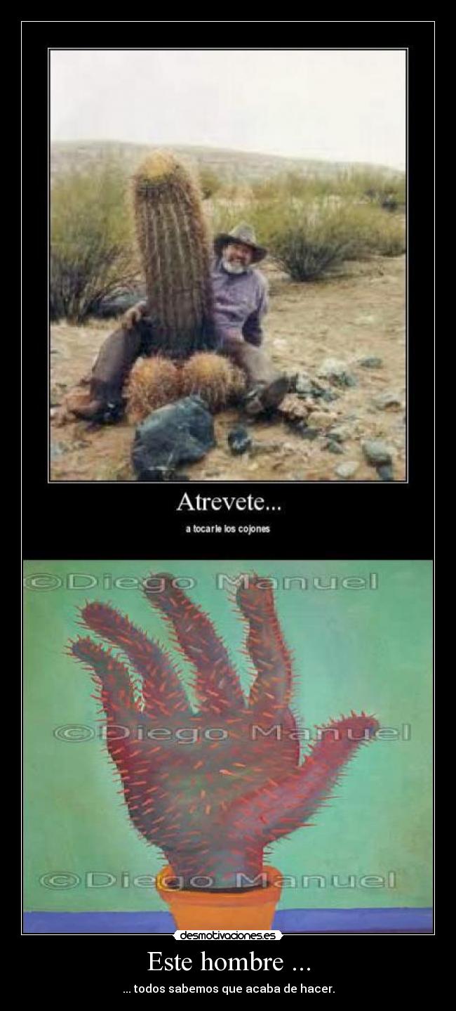 Este hombre ... - ... todos sabemos que acaba de hacer.