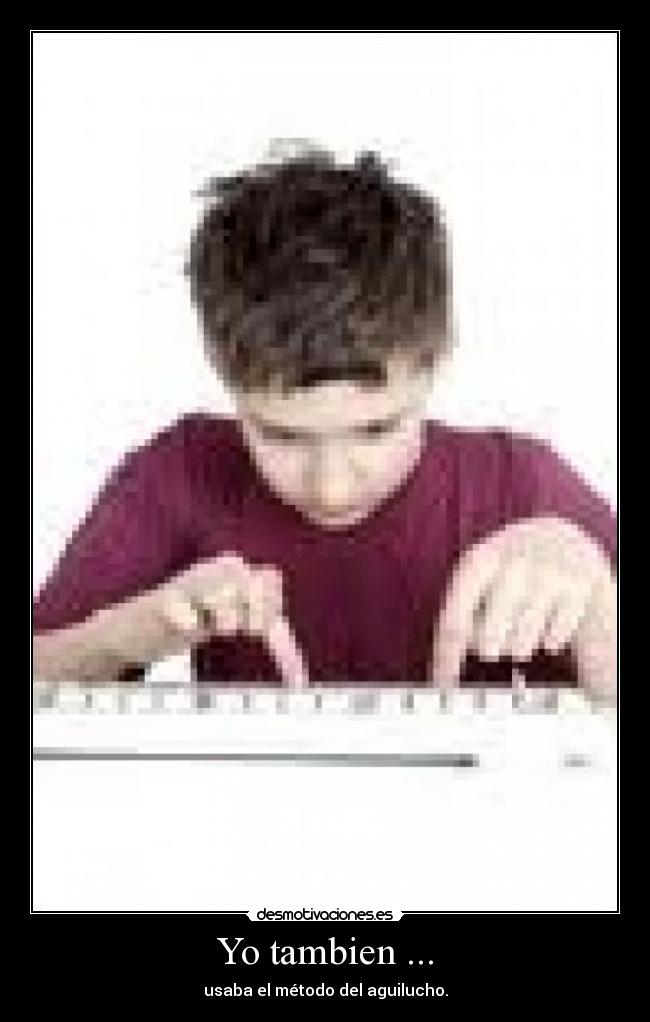Yo tambien ... -