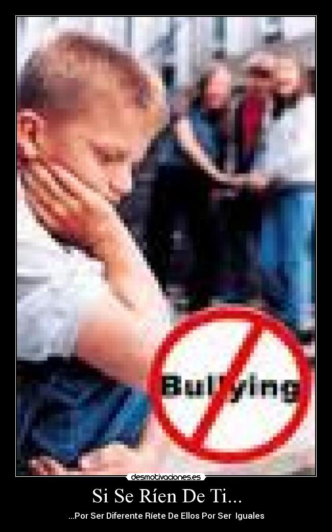 Si Se Ríen De Ti... - ...Por Ser Diferente Ríete De Ellos Por Ser Iguales