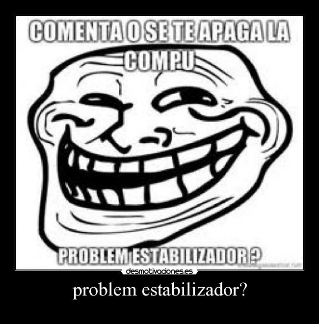 problem estabilizador? -