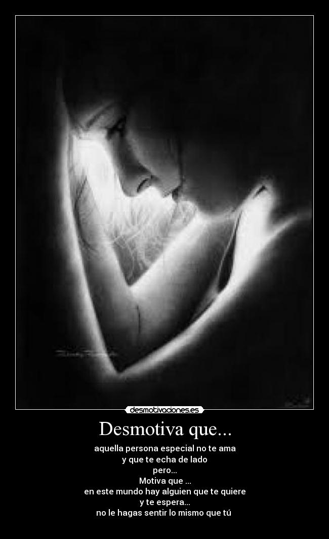 Desmotiva que... -