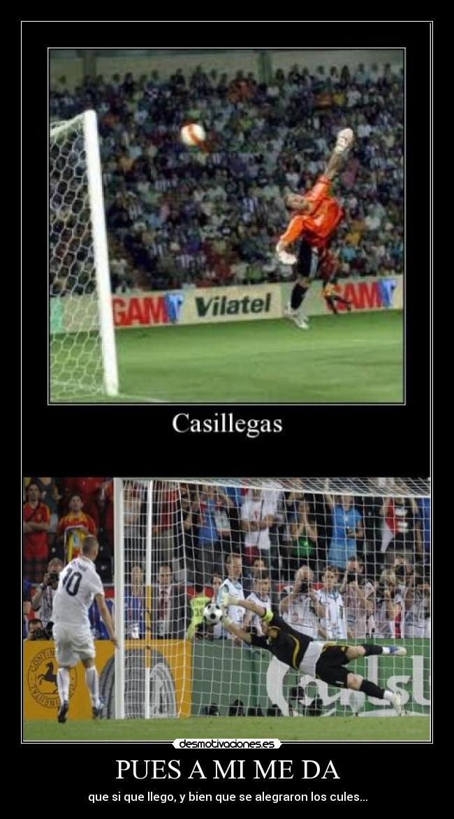 PUES A MI ME DA - que si que llego, y bien que se alegraron los cules...