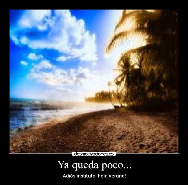 Ya queda poco... - Adiós instituto, hola verano!