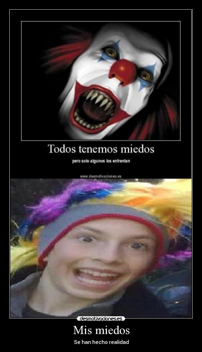 Mis miedos - Se han hecho realidad