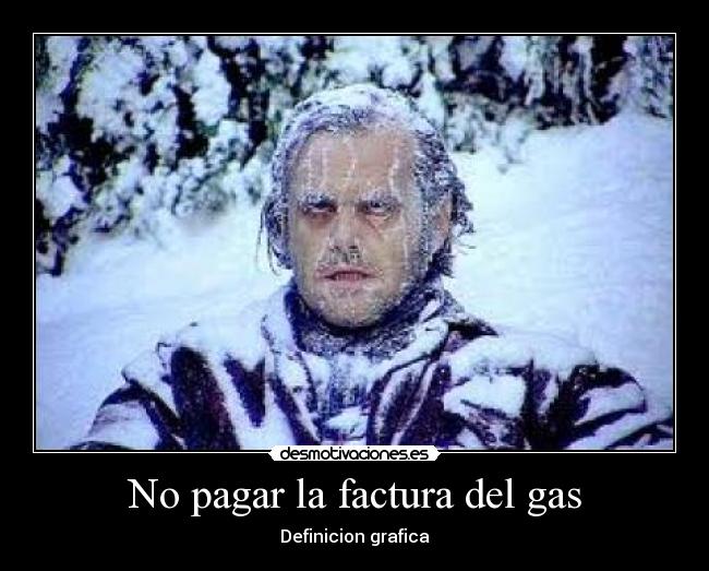 No pagar la factura del gas - Definicion grafica