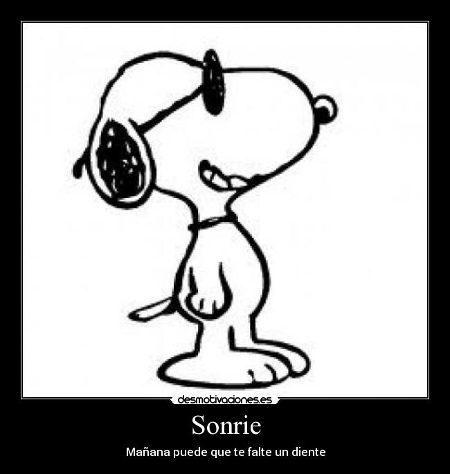Sonrie - Mañana puede que te falte un diente