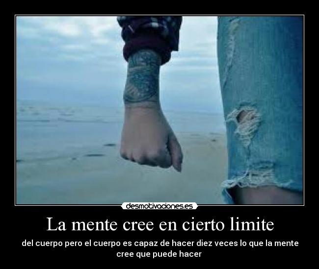 La mente cree en cierto limite -