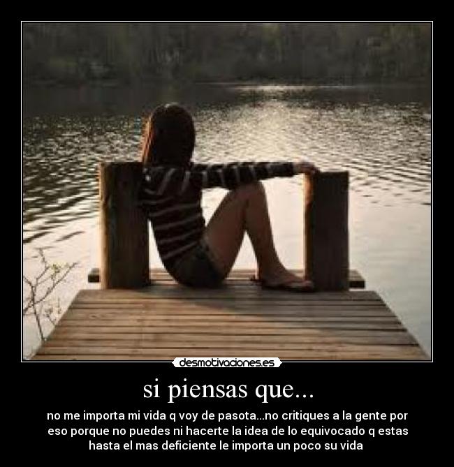 si piensas que... -