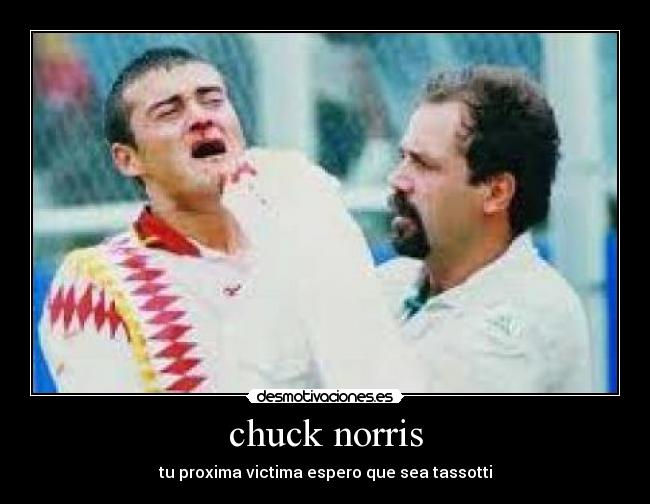 chuck norris - tu proxima victima espero que sea tassotti
