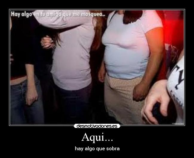 Aqui... -