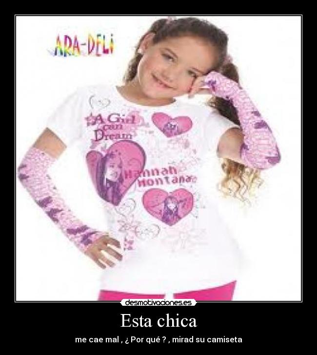 Esta chica - me cae mal , ¿ Por qué ? , mirad su camiseta
