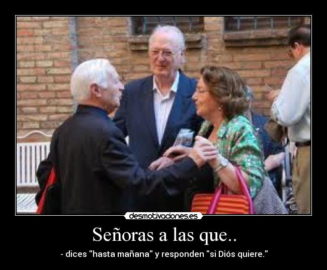 Señoras a las que.. -