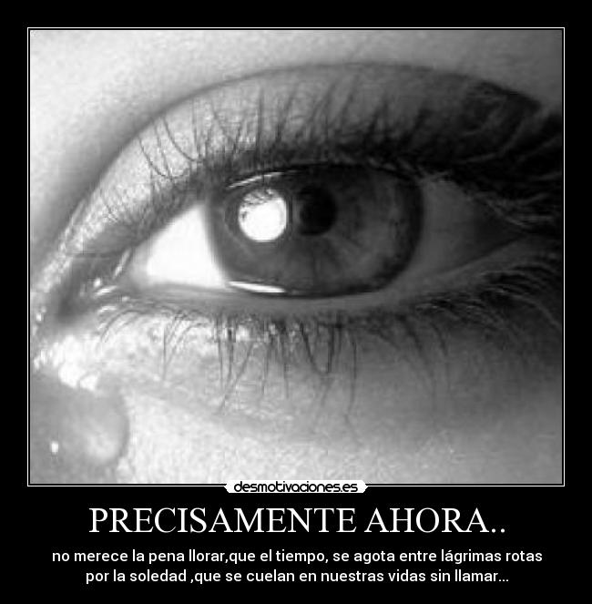 PRECISAMENTE AHORA.. - 