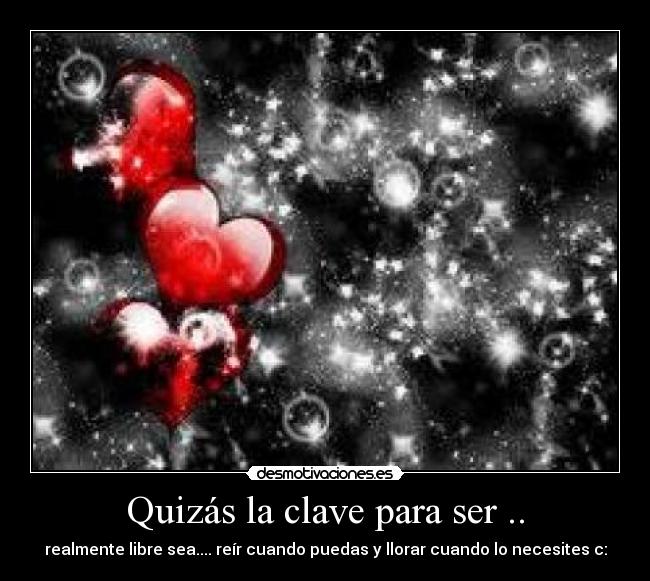 Quizás la clave para ser .. - 