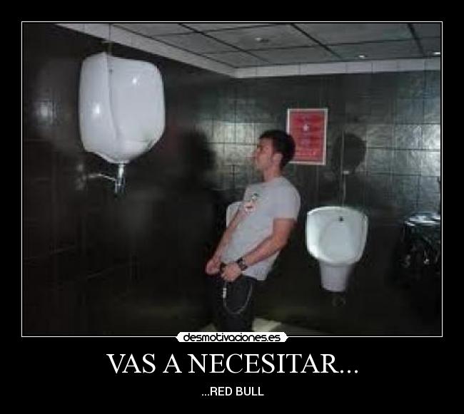 VAS A NECESITAR... - ...RED BULL