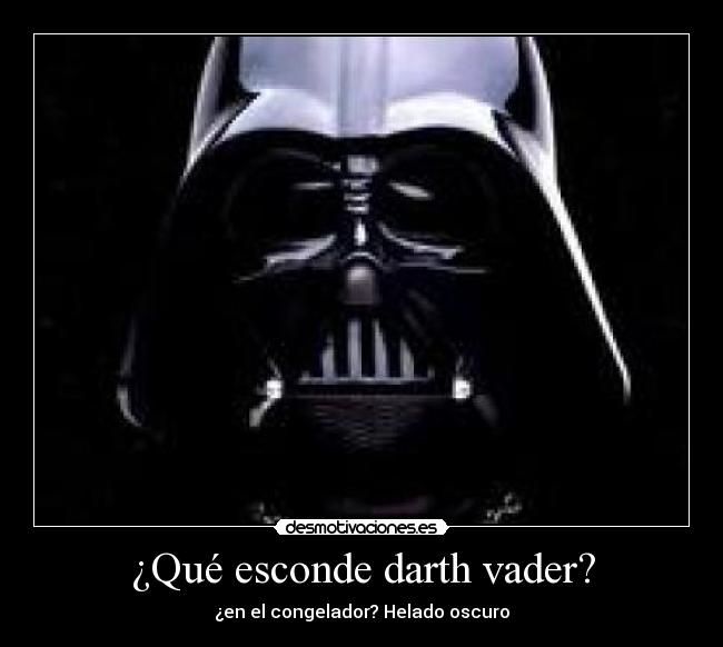 ¿Qué esconde darth vader? - ¿en el congelador? Helado oscuro