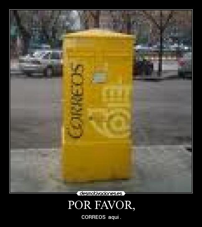 POR FAVOR, -