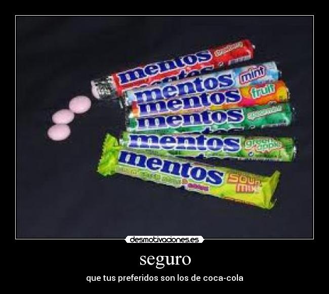 seguro - que tus preferidos son los de coca-cola