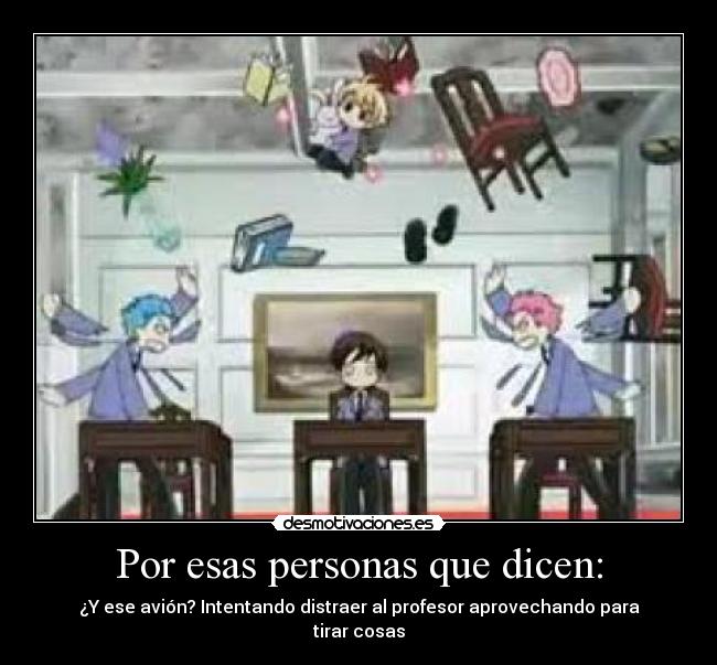 Por esas personas que dicen: -