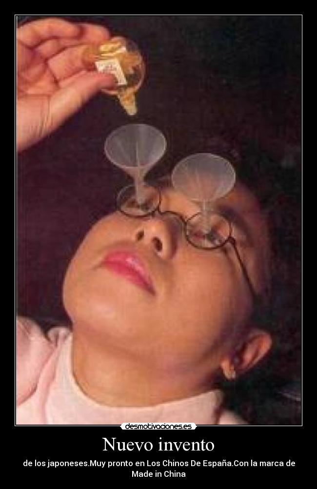 Nuevo invento - de los japoneses.Muy pronto en Los Chinos De España.Con la marca de
Made in China