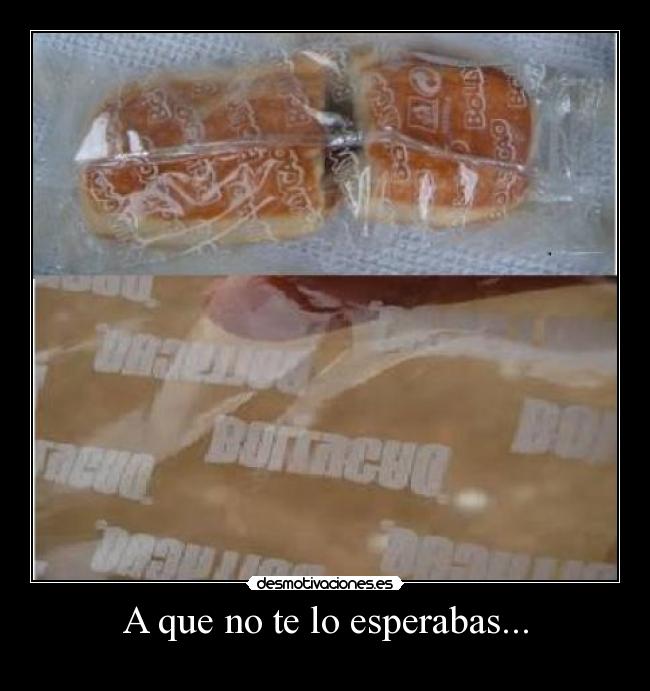 A que no te lo esperabas... -