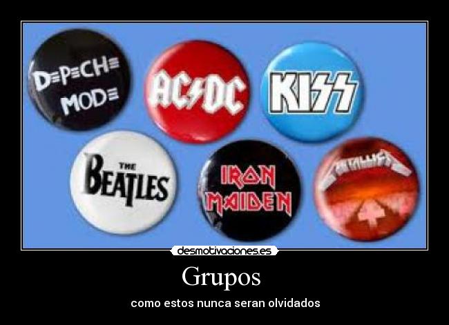 Grupos - como estos nunca seran olvidados
