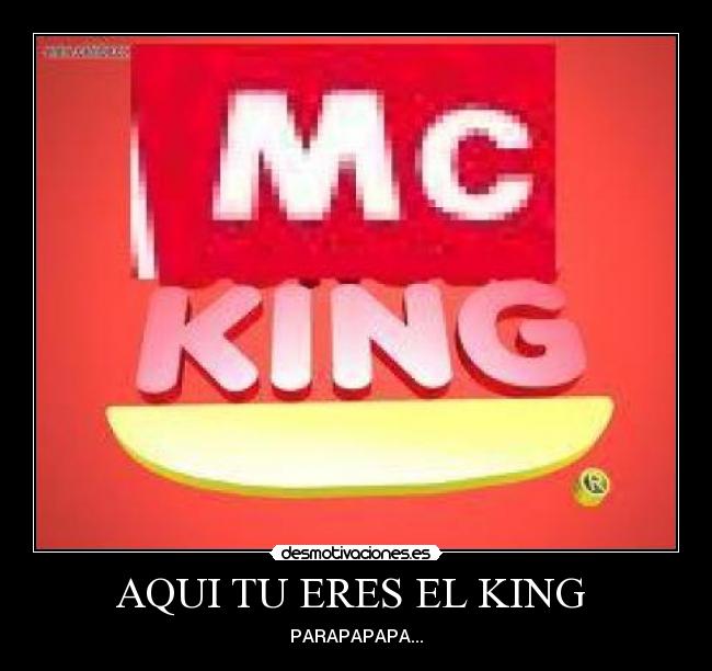 AQUI TU ERES EL KING  - 