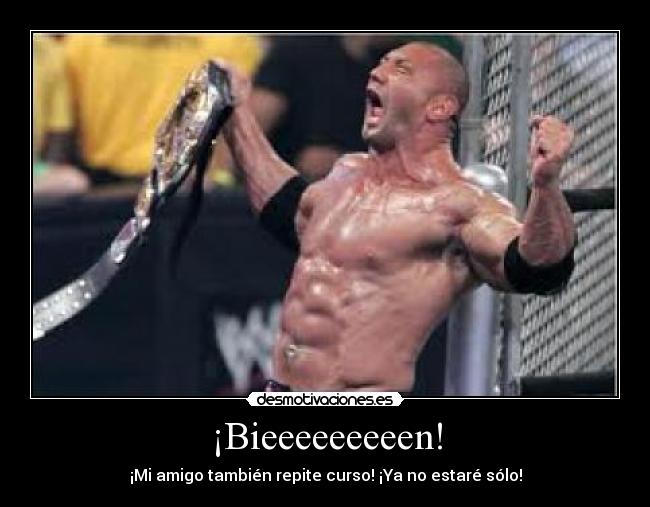 ¡Bieeeeeeeeen! - ¡Mi amigo también repite curso! ¡Ya no estaré sólo!