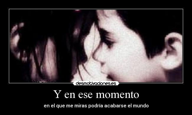Y en ese momento -