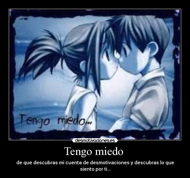 Tengo miedo -