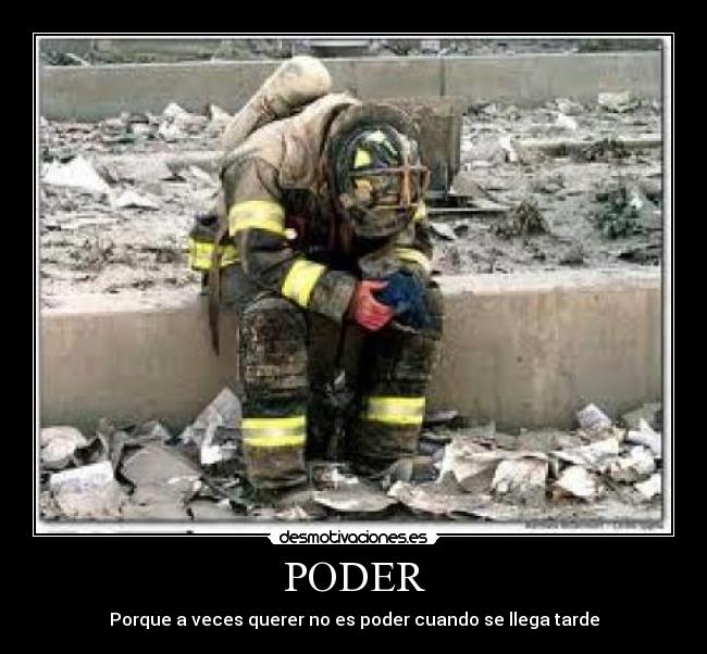 PODER - Porque a veces querer no es poder cuando se llega tarde