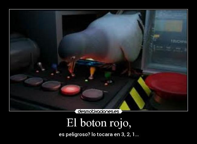 carteles boton rojo mas peligroso desmotivaciones