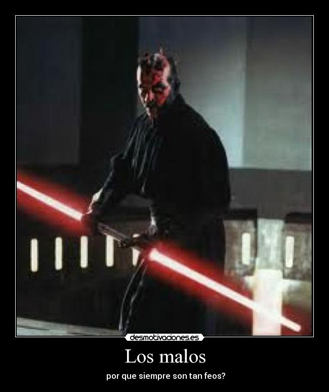 Los malos - por que siempre son tan feos?