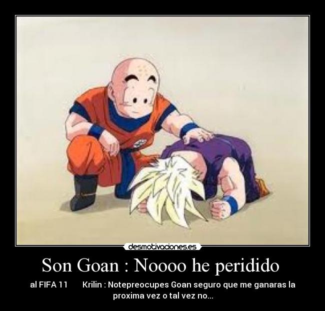 carteles yop goku goan krilin principal top sube aleatorio cola desmotivaciones