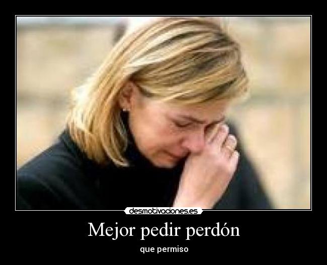 Mejor pedir perdón - que permiso