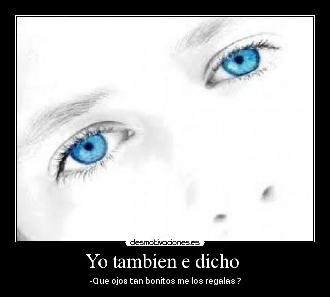 Yo tambien e dicho  - 