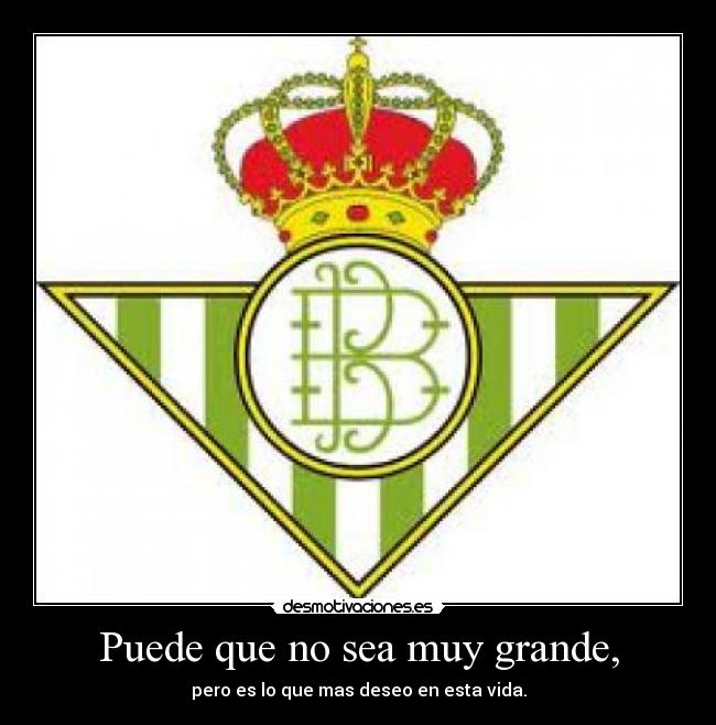 Puede que no sea muy grande, -