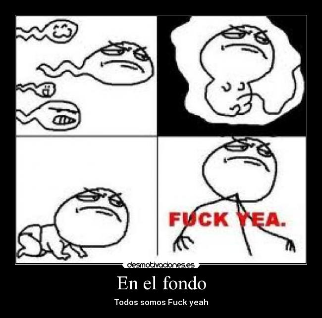 En el fondo - Todos somos Fuck yeah