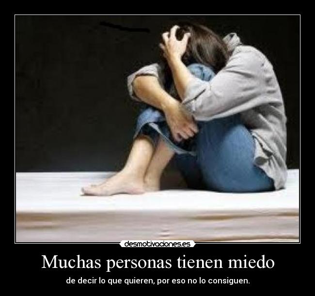 Muchas personas tienen miedo - 