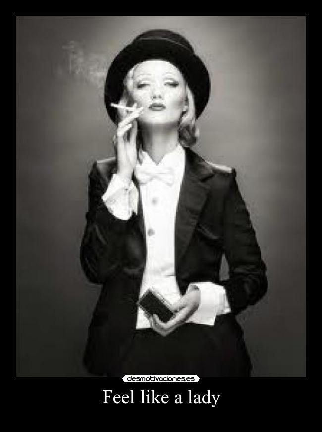 Feel like a lady -