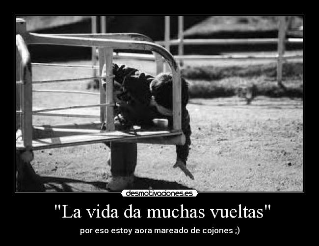  La vida da muchas vueltas - 