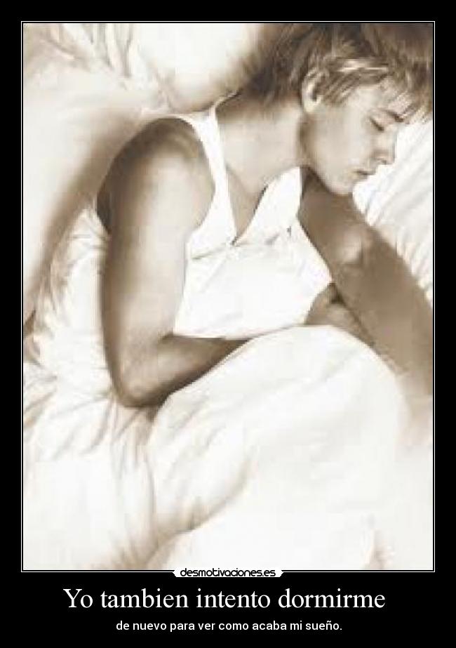 Yo tambien intento dormirme  - 