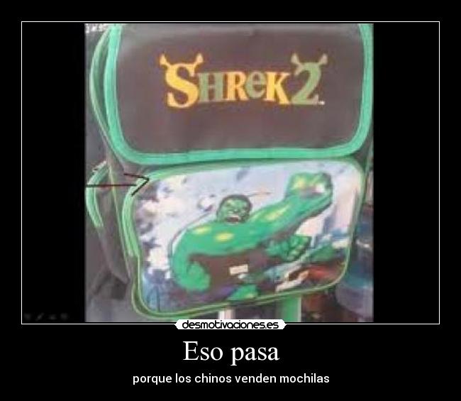 Eso pasa - porque los chinos venden mochilas