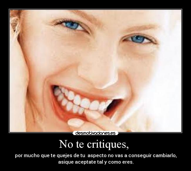 No te critiques,  - 