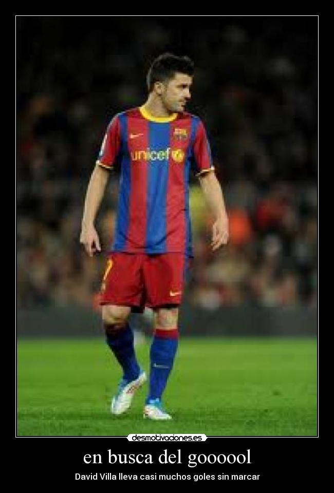 en busca del goooool - David Villa lleva casi muchos goles sin marcar