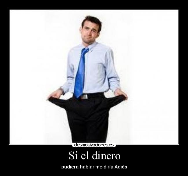 Si el dinero -