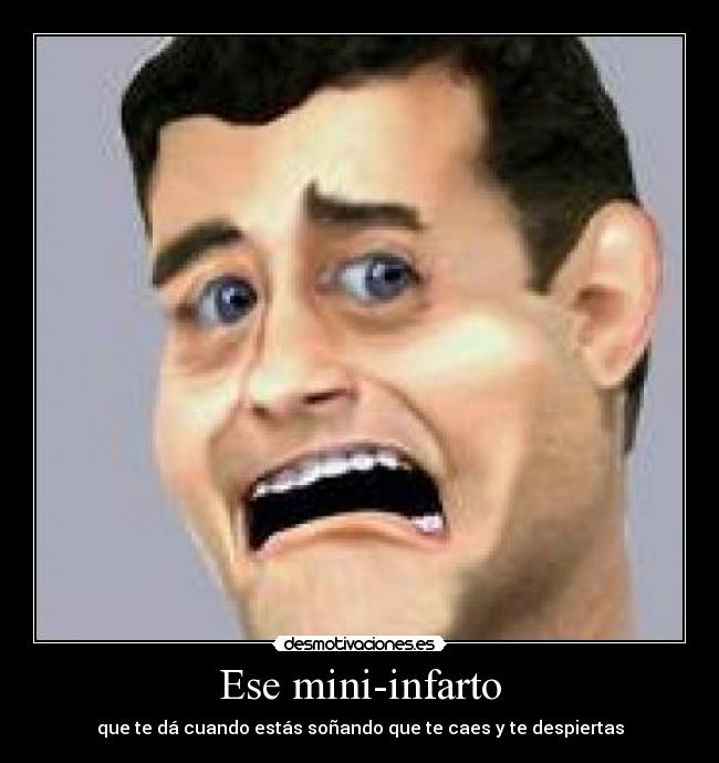Ese mini-infarto -