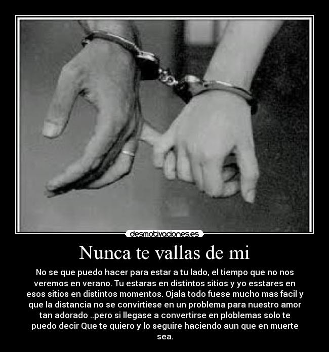 Nunca te vallas de mi -